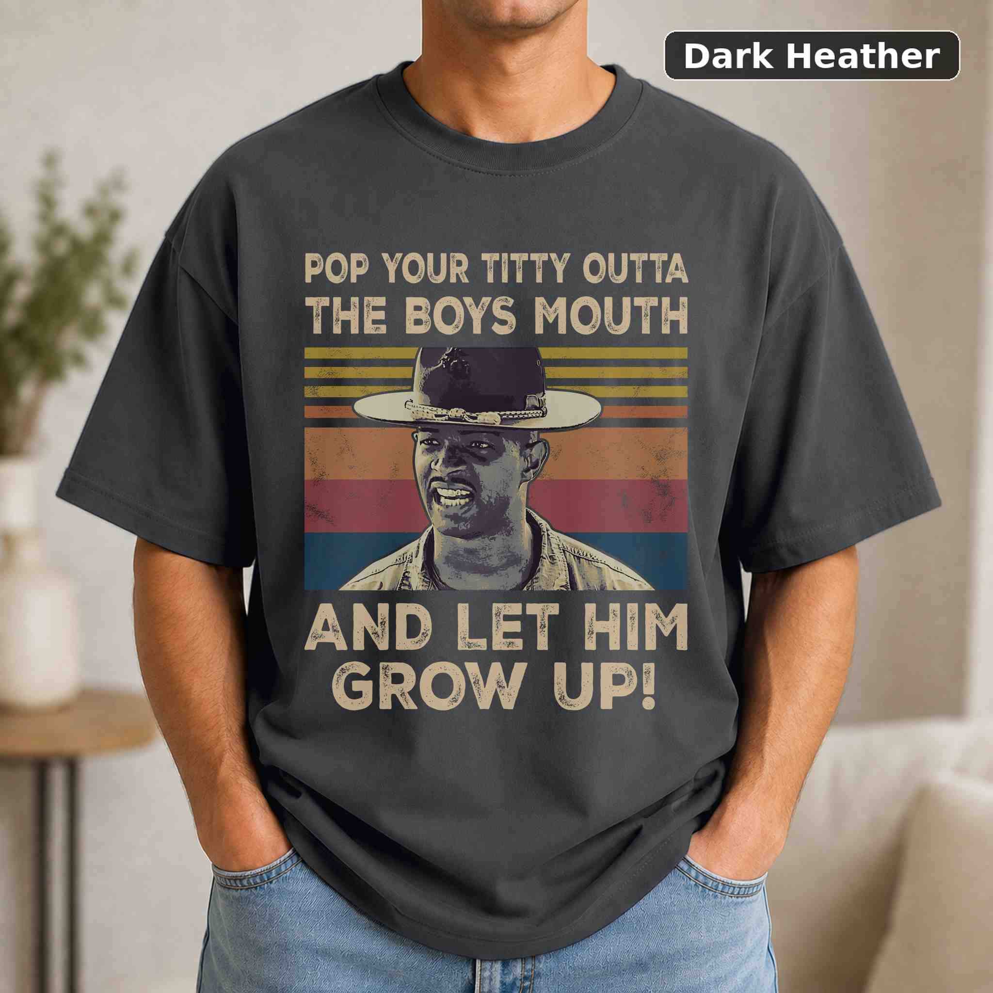 Pop Your Titty Outta The Boys Mouth T-Shirt, Vintage Movie Quote Graphic Tee, Classic Film Fan Gift 3