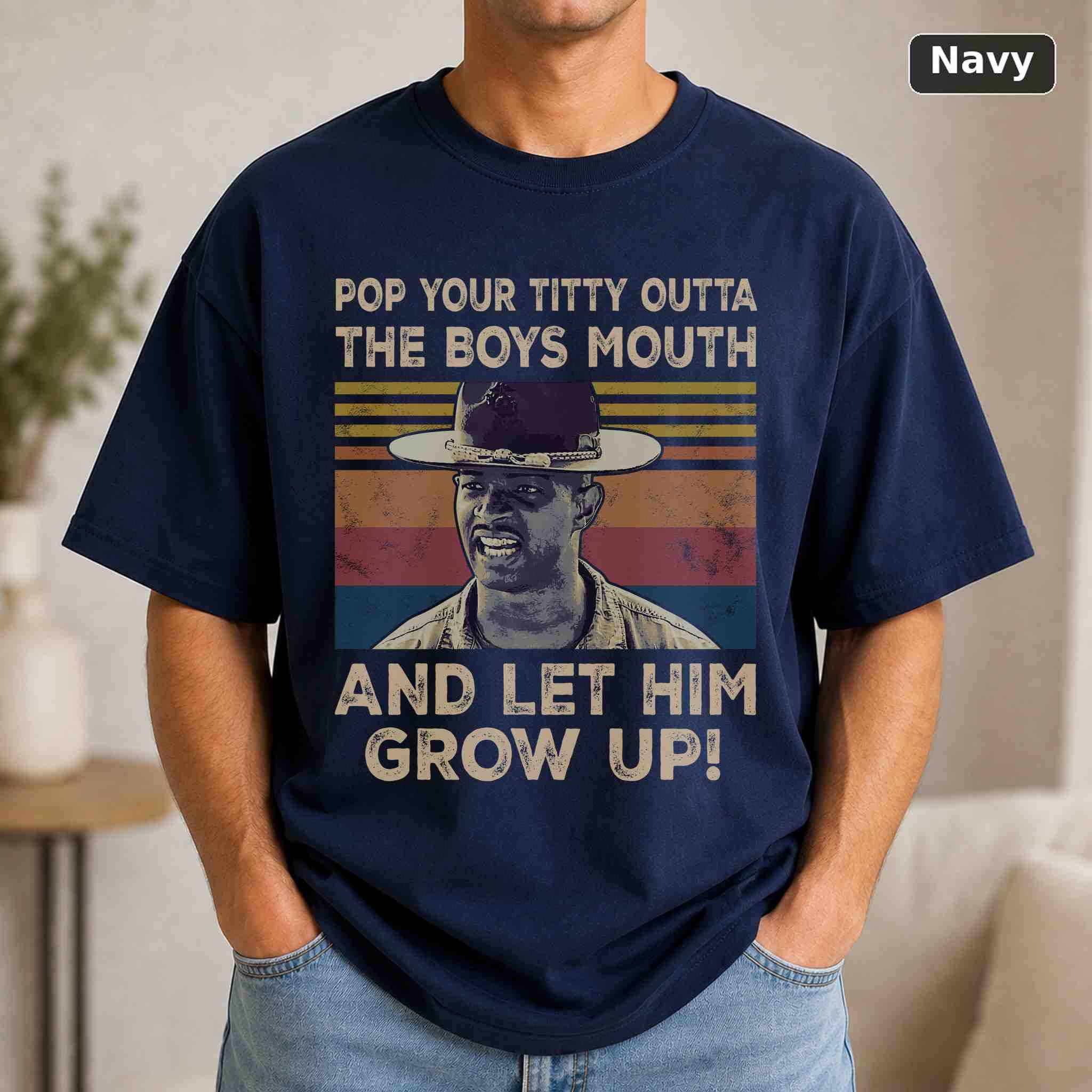 Pop Your Titty Outta The Boys Mouth T-Shirt, Vintage Movie Quote Graphic Tee, Classic Film Fan Gift 4