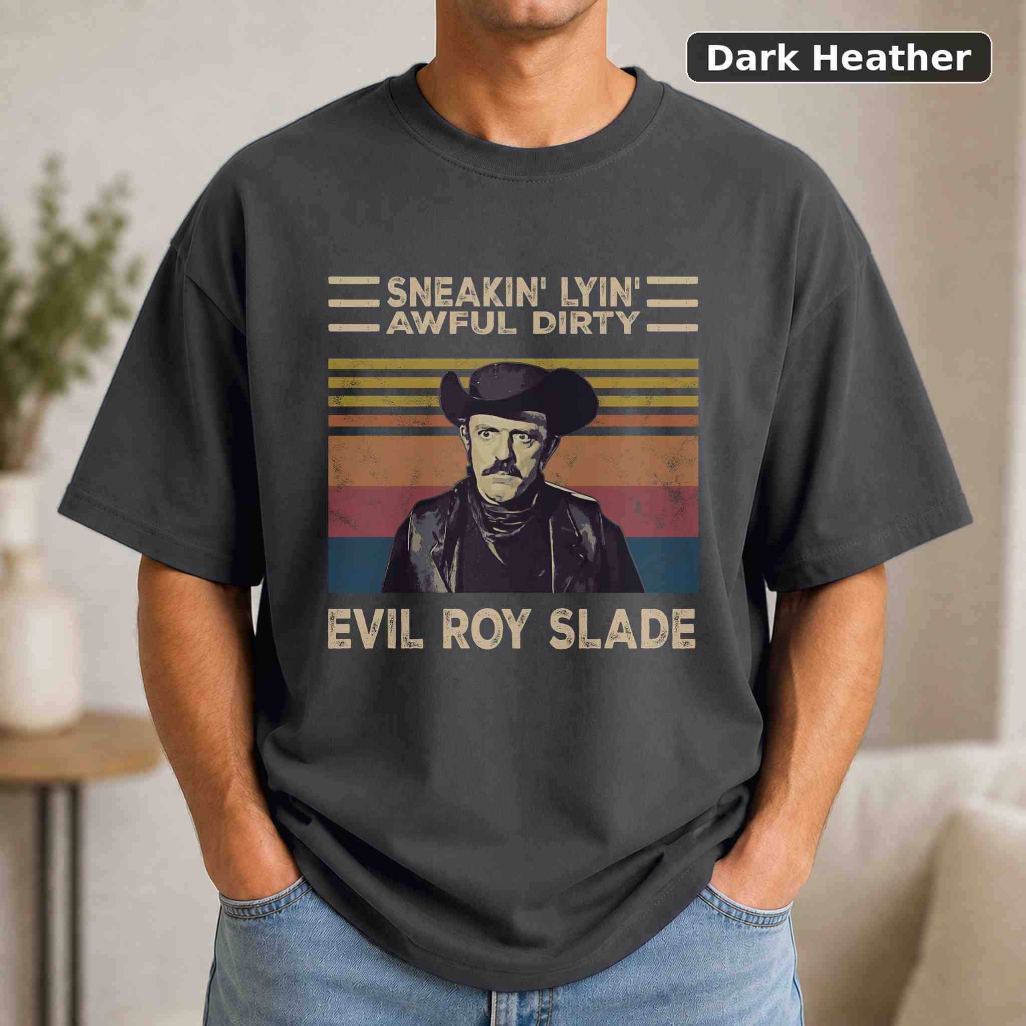 Sneakin' Lyin' Awful Dirty Evil Roy Slade T-Shirt, Vintage Movie Quote Graphic Tee, Classic Film Fan Gift 3