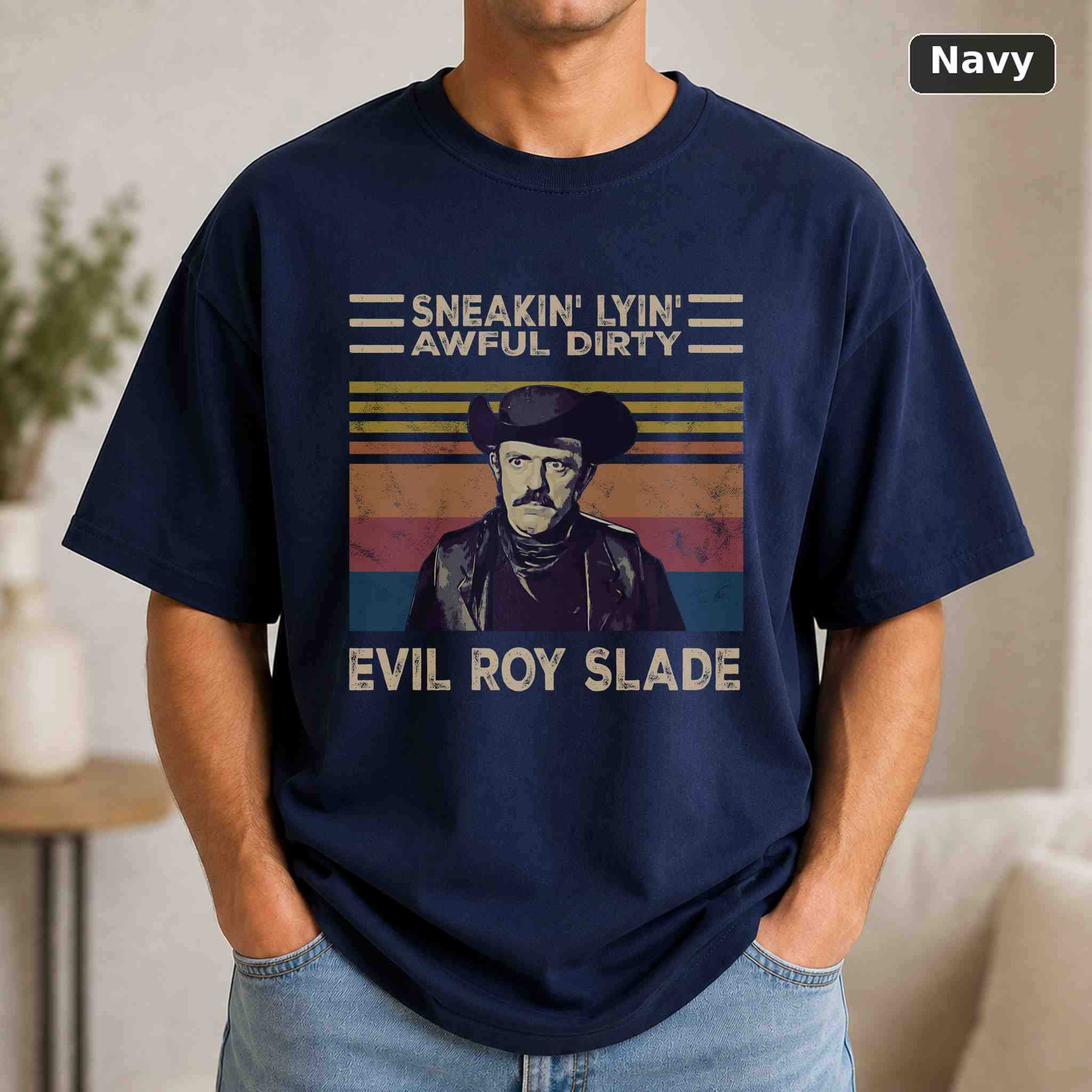Sneakin' Lyin' Awful Dirty Evil Roy Slade T-Shirt, Vintage Movie Quote Graphic Tee, Classic Film Fan Gift 4
