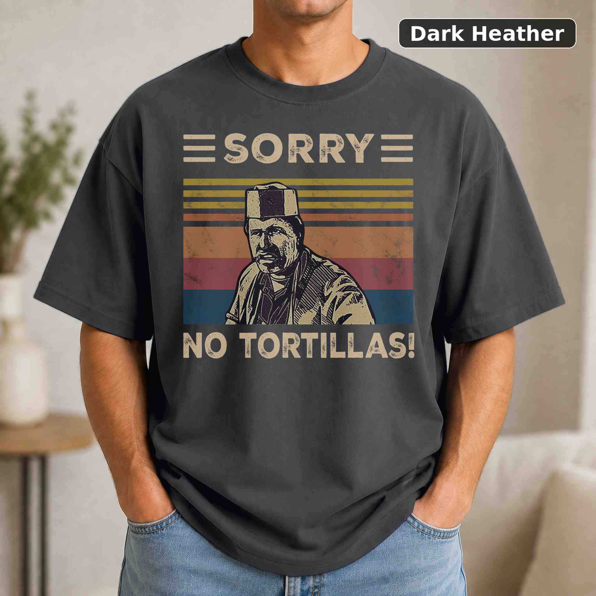 Sorry No Tortillas T-Shirt, Vintage Movie Quote Graphic Tee, Classic Film Fan Gift 3