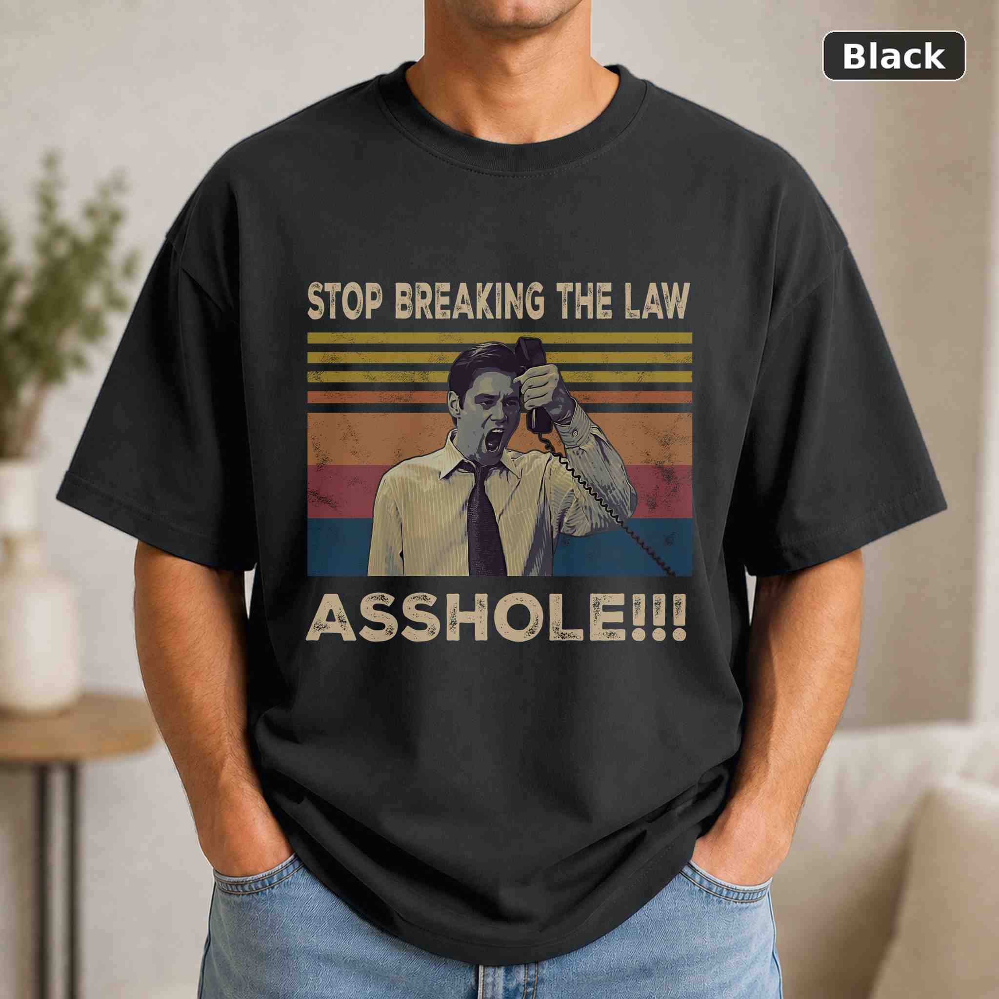 Stop Breaking The Law Asshole T-Shirt, Vintage Movie Quote Graphic Tee, Classic Film Fan Gift Stop Breaking The Law Asshole T-Shirt, Vintage Movie Quote Graphic Tee, Classic Film Fan Gift