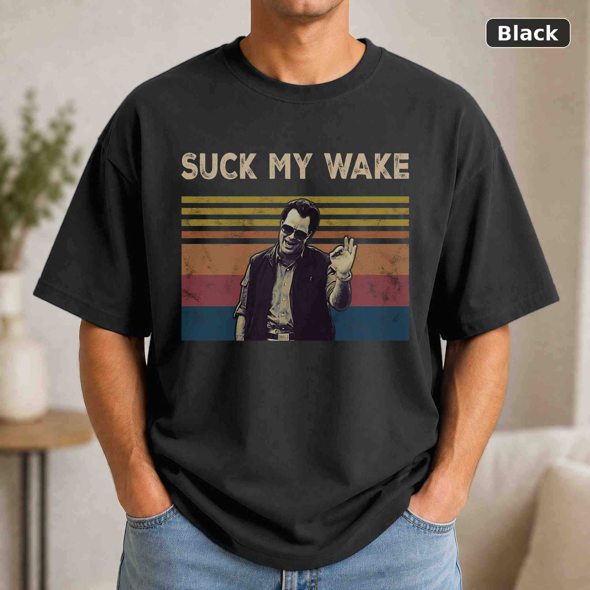 Suck My Wake T-Shirt, Vintage Movie Quote Graphic Tee, Classic Film Fan Gift Suck My Wake T-Shirt, Vintage Movie Quote Graphic Tee, Classic Film Fan Gift