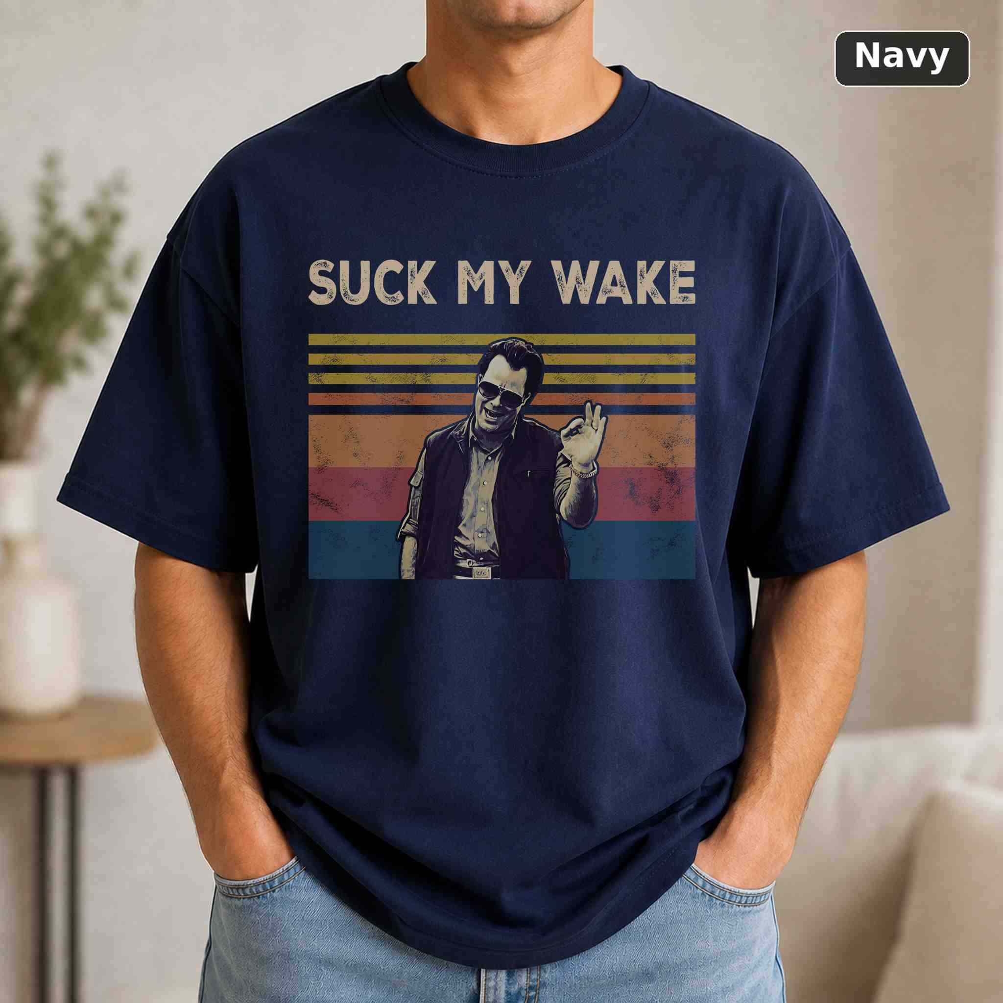Suck My Wake T-Shirt, Vintage Movie Quote Graphic Tee, Classic Film Fan Gift 4