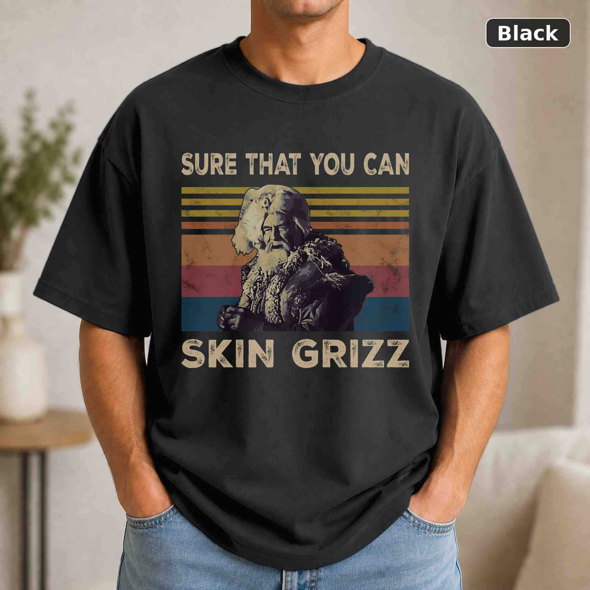Sure That You Can Skin Grizz T-Shirt, Vintage Movie Quote Graphic Tee, Classic Film Fan Gift Sure That You Can Skin Grizz T-Shirt, Vintage Movie Quote Graphic Tee, Classic Film Fan Gift