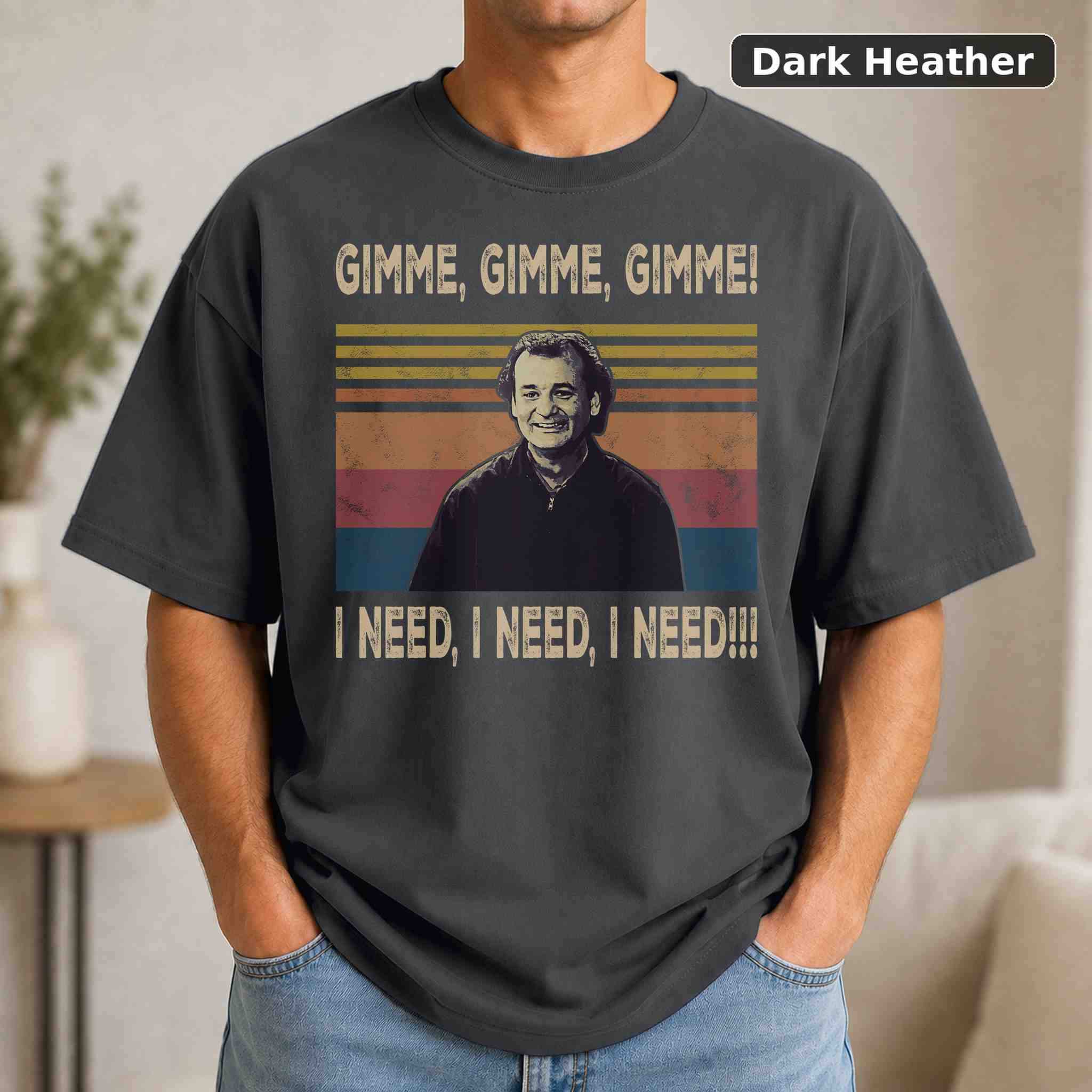 Gimme Gimme Gimme I Need I Need I Need T-Shirt, Vintage Movie Graphic Tee, Retro Film Fan Gift 3
