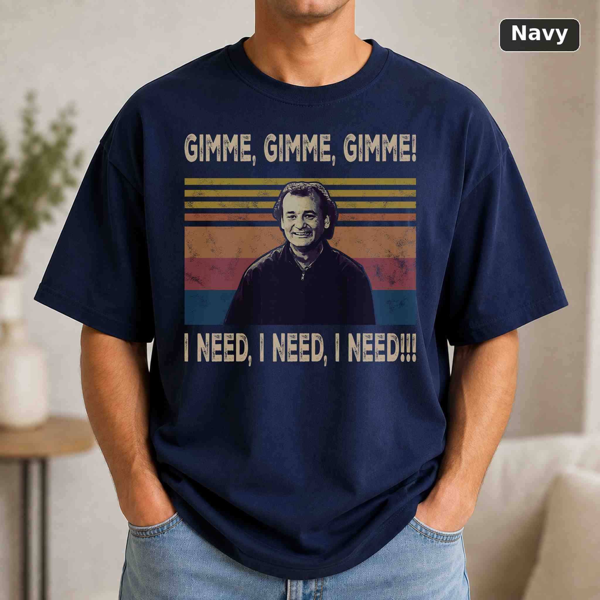 Gimme Gimme Gimme I Need I Need I Need T-Shirt, Vintage Movie Graphic Tee, Retro Film Fan Gift 4
