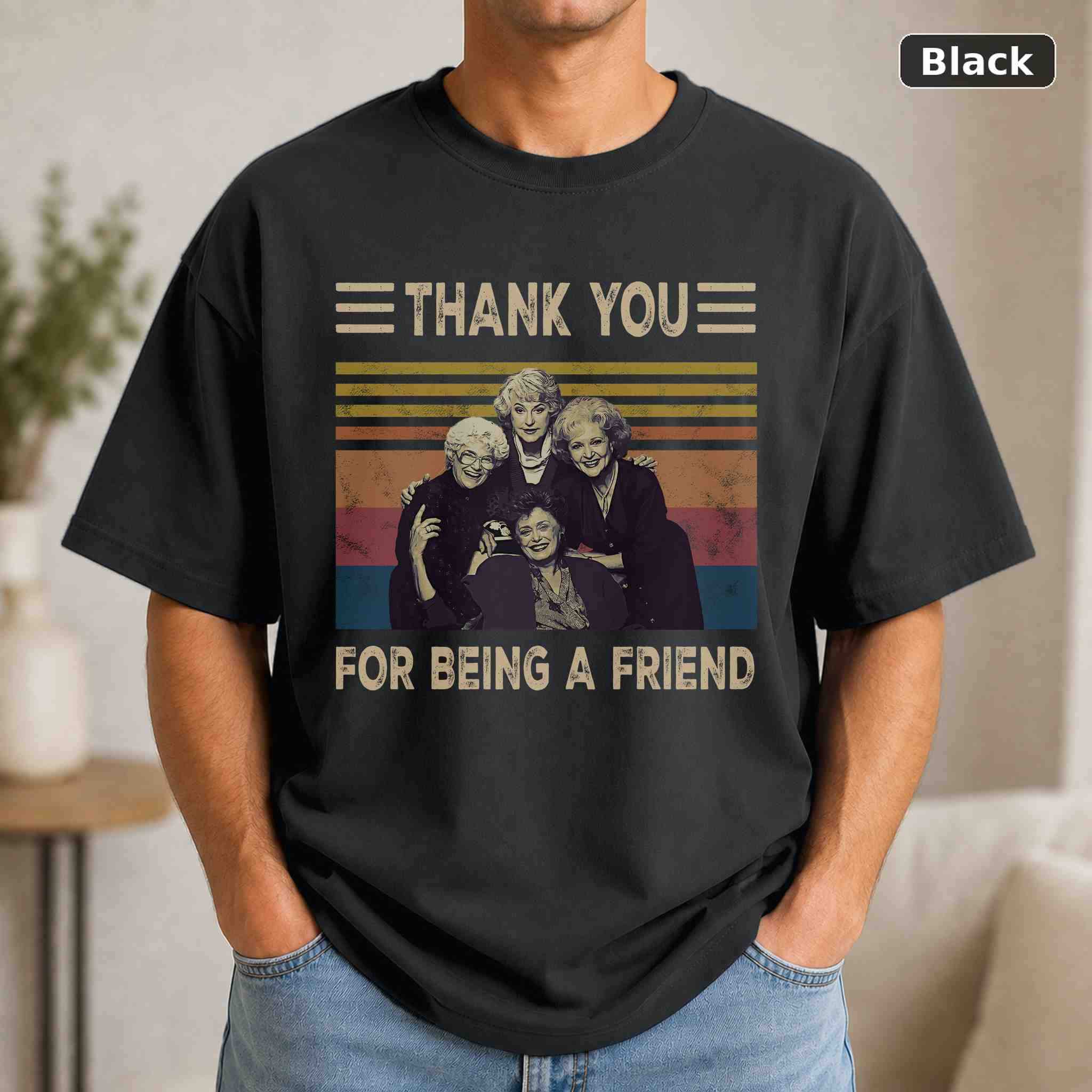 Golden Girls Thank You for Being a Friend T-Shirt, Retro TV Graphic Tee Golden Girls Thank You for Being a Friend T-Shirt, Retro TV Graphic Tee