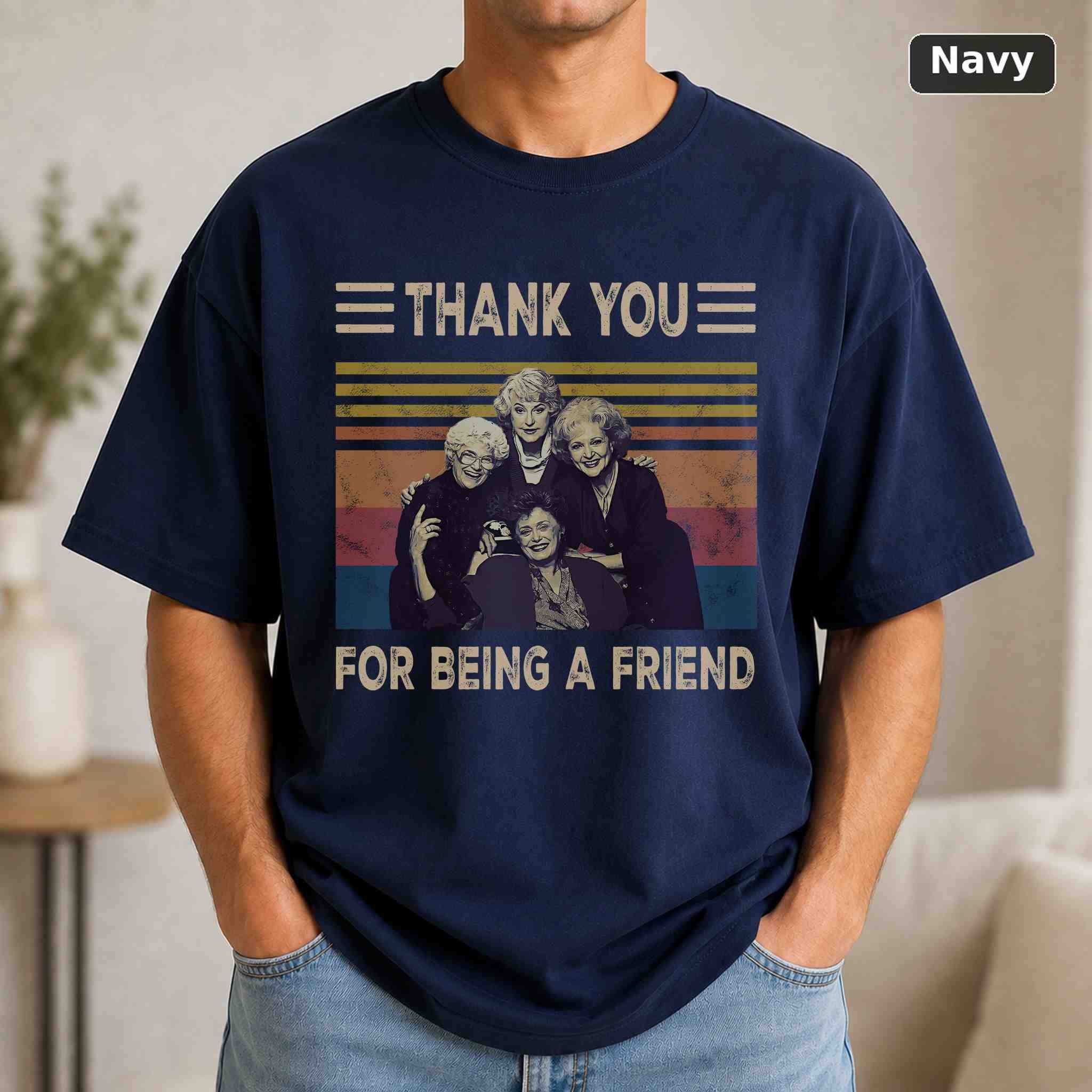 Golden Girls Thank You for Being a Friend T-Shirt, Retro TV Graphic Tee 4