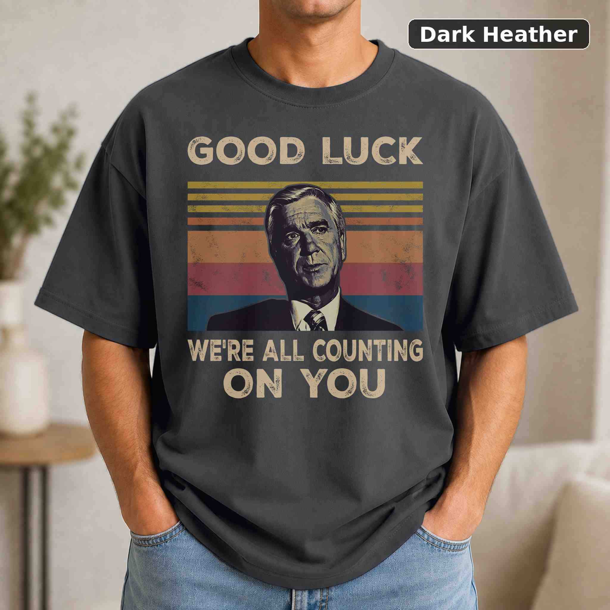Good Luck We're All Counting On You T-Shirt, Vintage Movie Graphic Tee, Retro Film Fan Gift 3