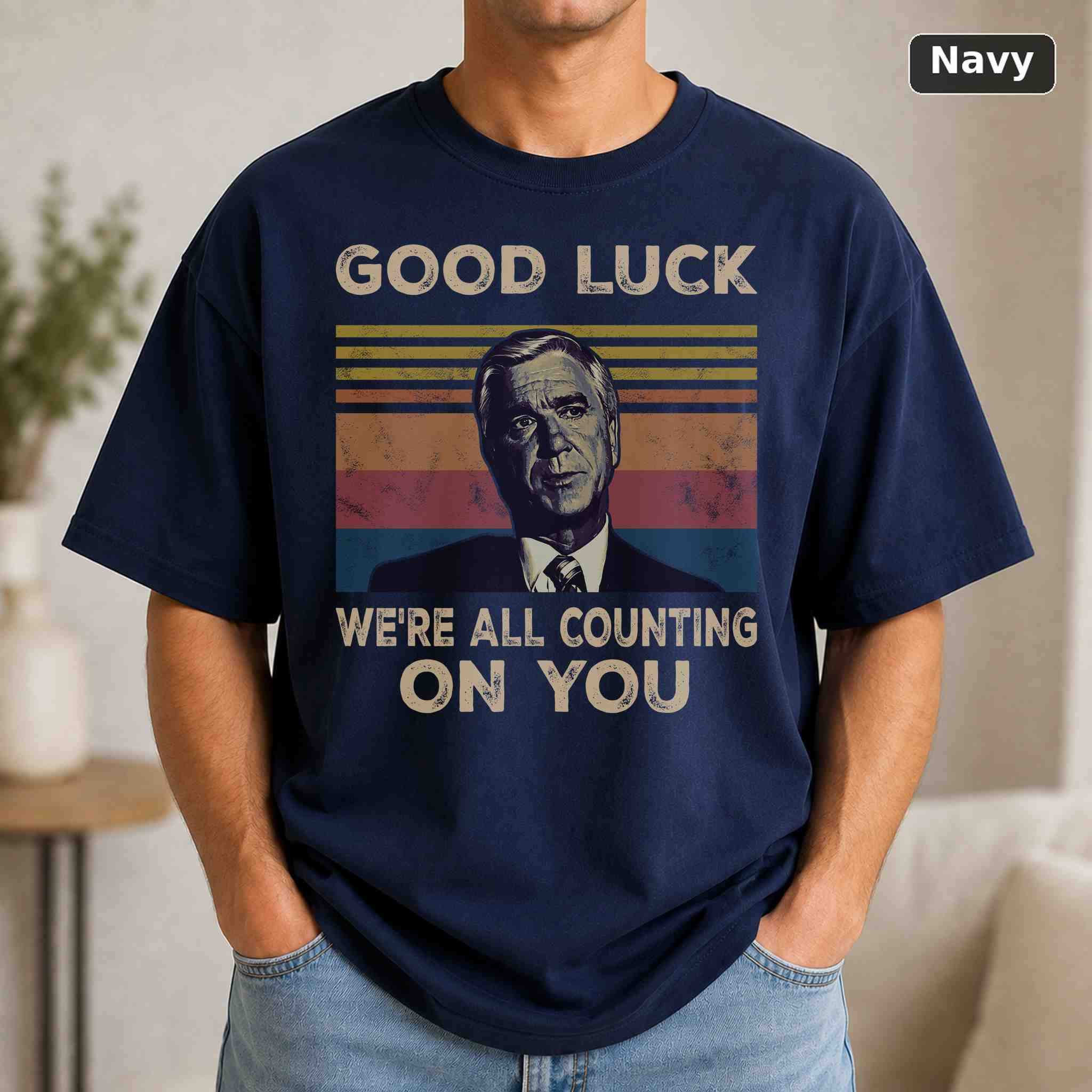 Good Luck We're All Counting On You T-Shirt, Vintage Movie Graphic Tee, Retro Film Fan Gift 4