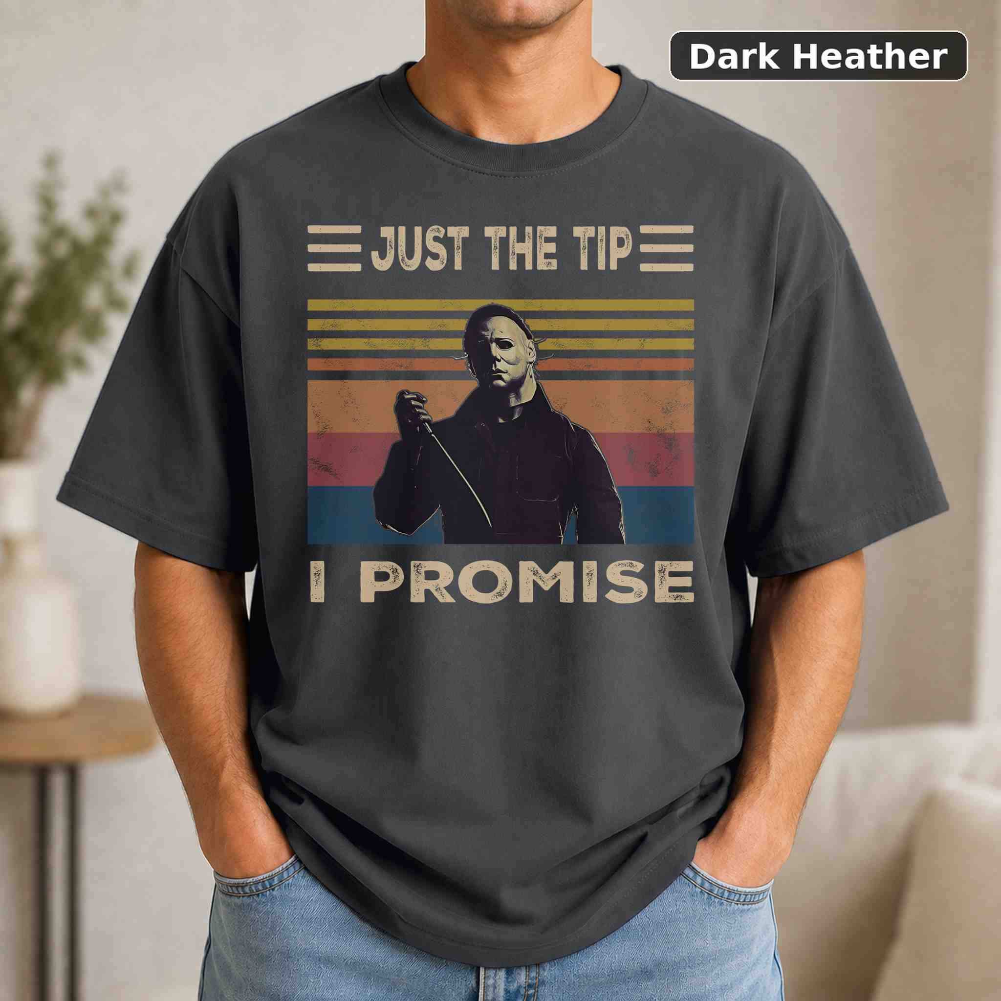 Halloween Michael Myers Just The Tip I Promise T-Shirt, Vintage Movie Graphic Tee, Retro Film Fan Gift 3