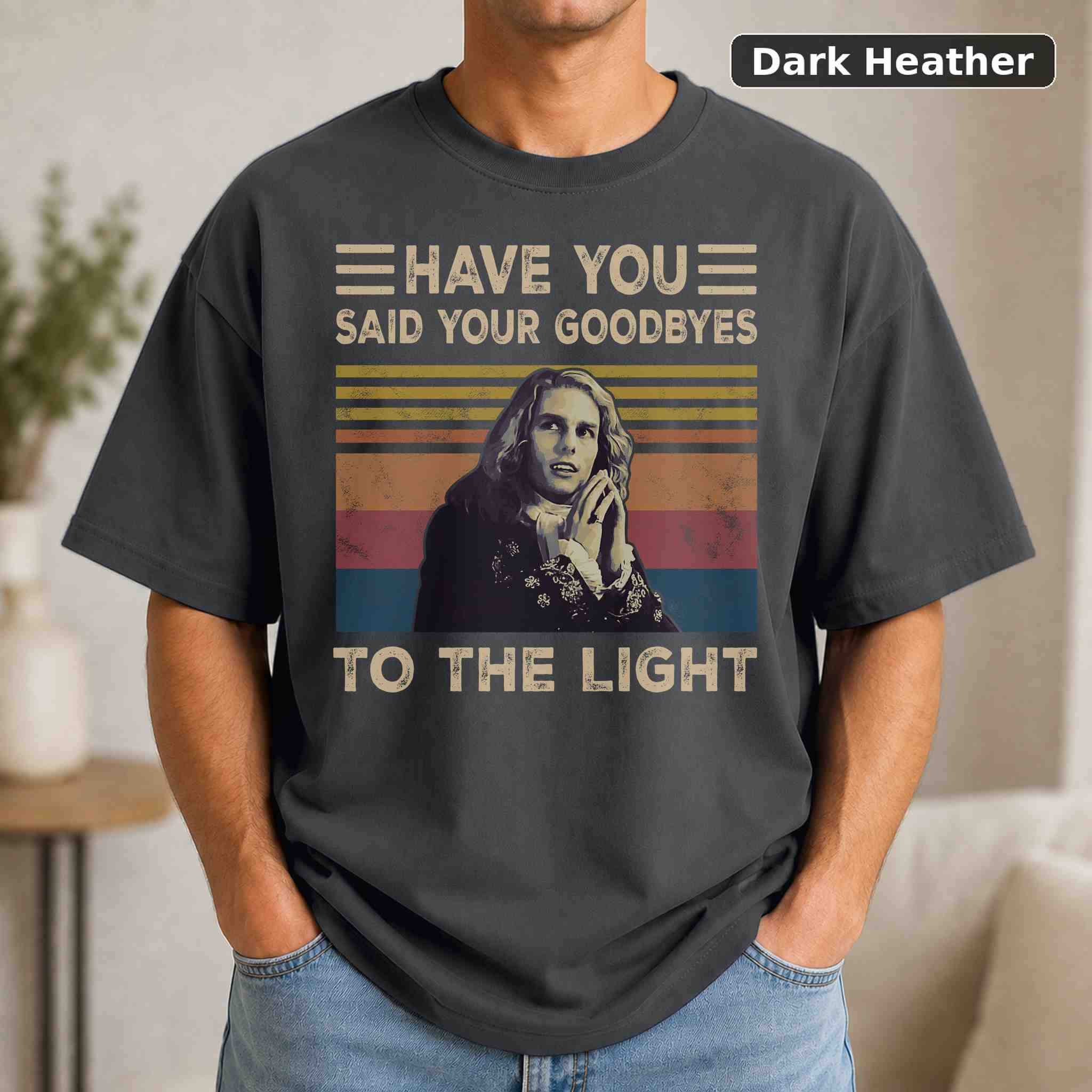 Have You Said Your Goodbyes To The Light T-Shirt, Vintage Movie Graphic Tee, Retro Film Fan Gift 3