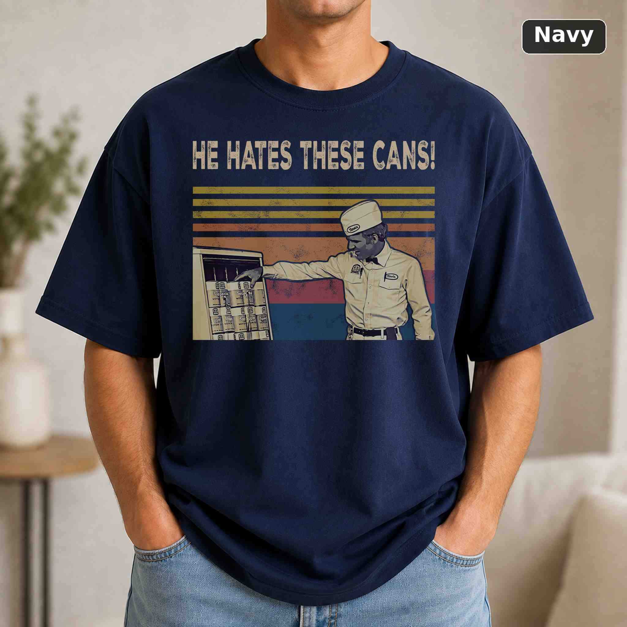 He Hates These Cans T-Shirt, The Jerk Navin Johnson Movie Quote Tee 4