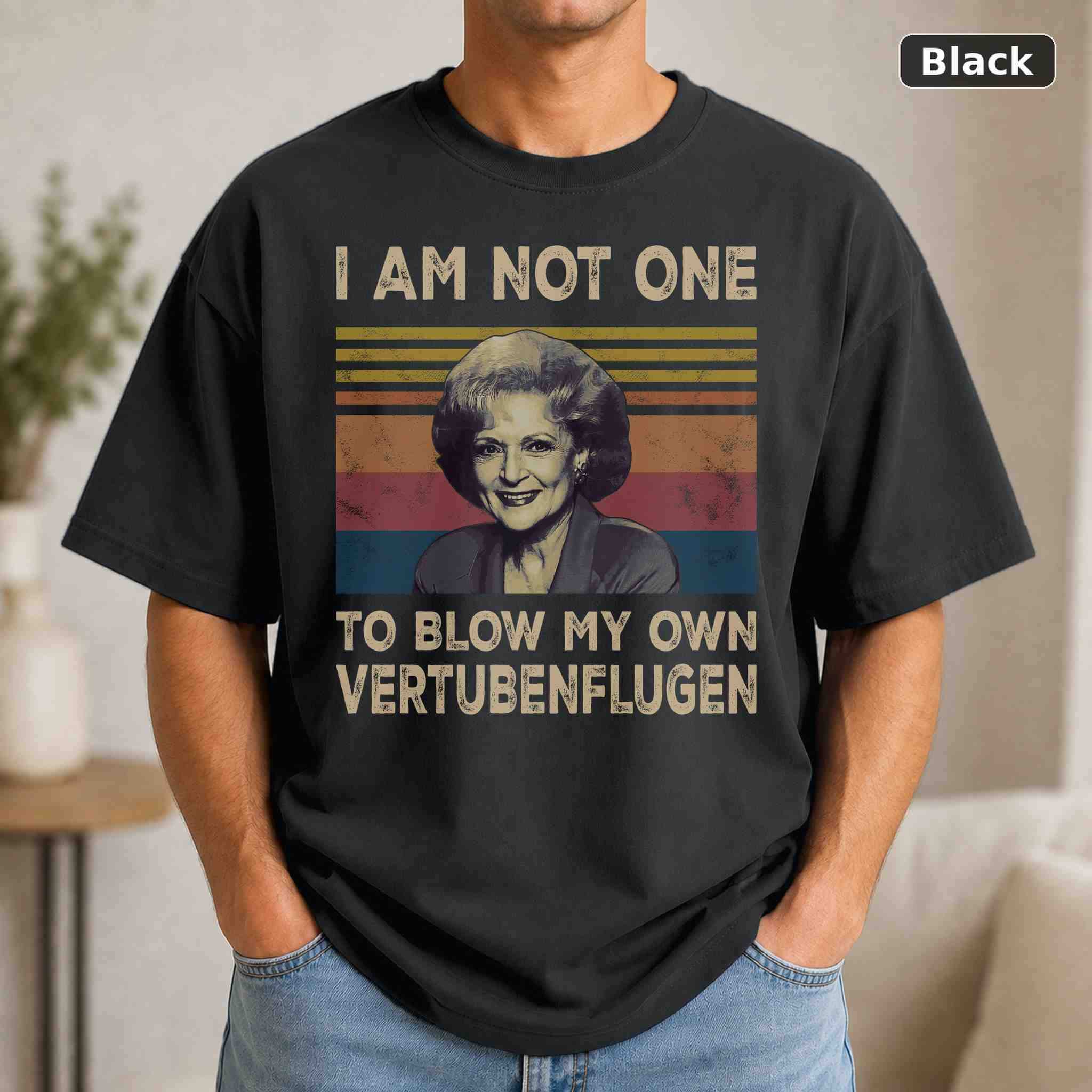 I Am Not One To Blow My Own Vertubenflugen Rose Golden T-Shirt, Vintage Movie Graphic Tee I Am Not One To Blow My Own Vertubenflugen Rose Golden T-Shirt, Vintage Movie Graphic Tee