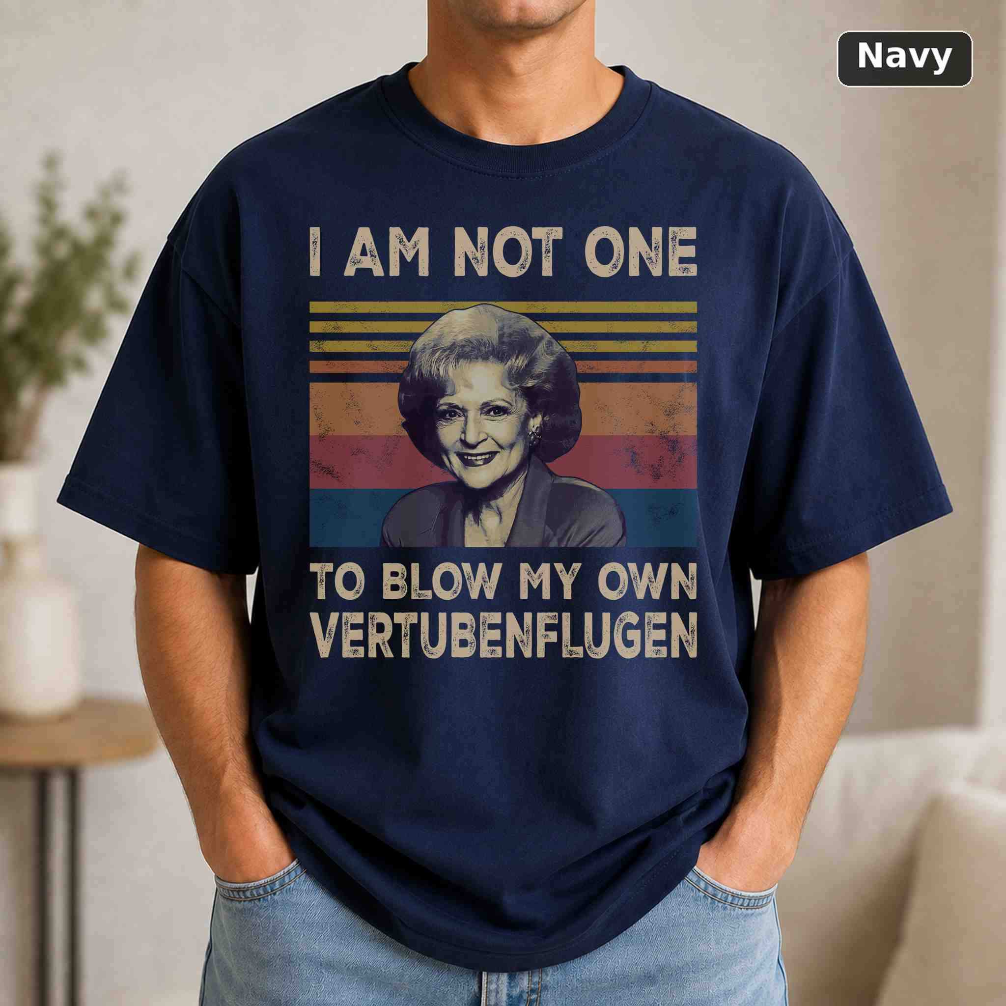 I Am Not One To Blow My Own Vertubenflugen Rose Golden T-Shirt, Vintage Movie Graphic Tee 4