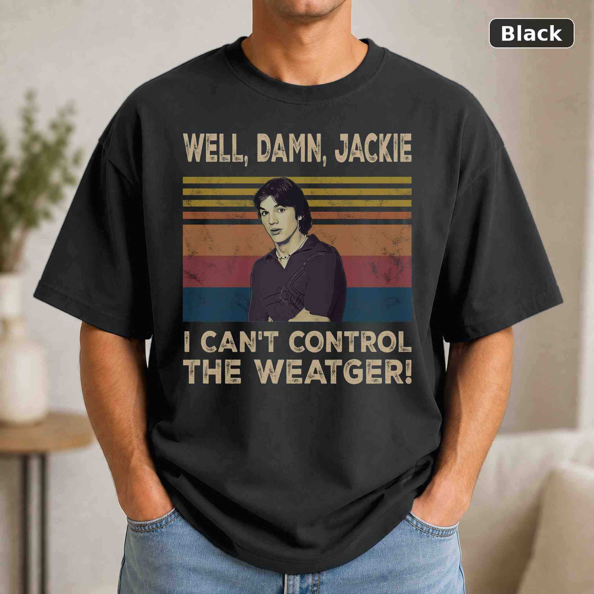 I Can’t Control the Weather T-Shirt, Vintage Jackie Movie Quote Tee