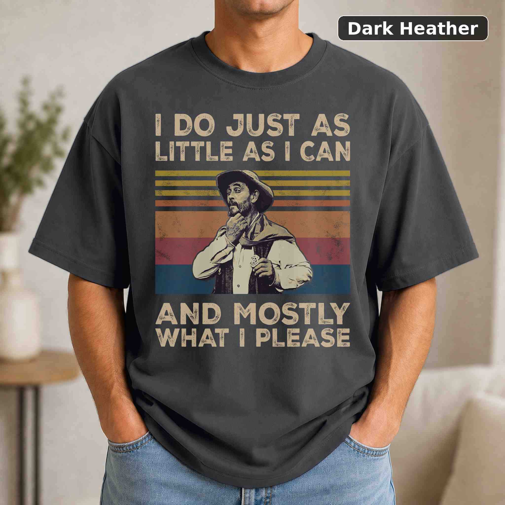 I Do Just As Little As I Can And Mostly What I Please T-Shirt, Vintage Movie Graphic Tee 3