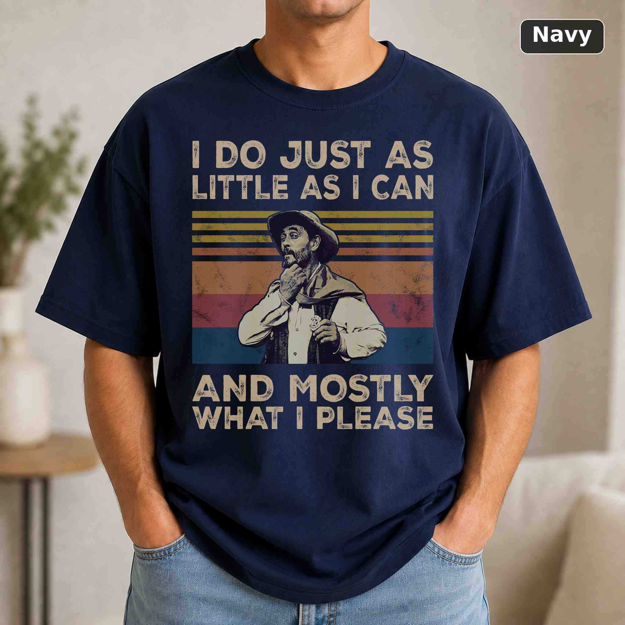 I Do Just As Little As I Can And Mostly What I Please T-Shirt, Vintage Movie Graphic Tee 4
