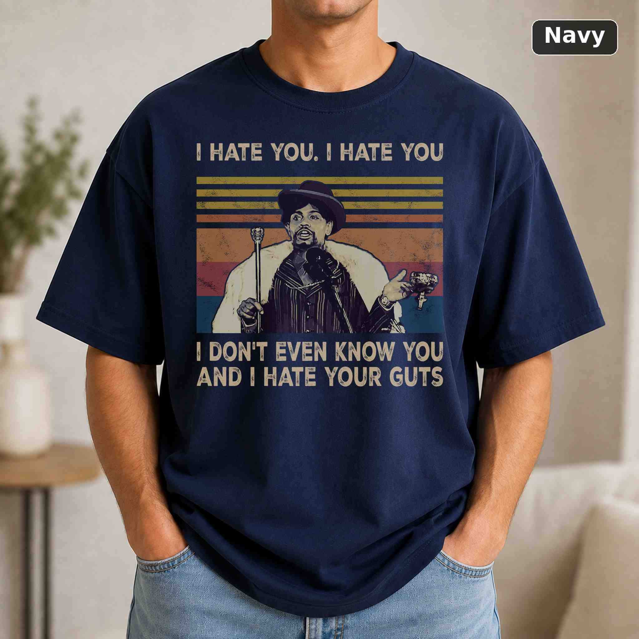 I Hate You I Don't Even Know You And I Hate Your Guts T-Shirt, Vintage Movie Graphic Tee 4