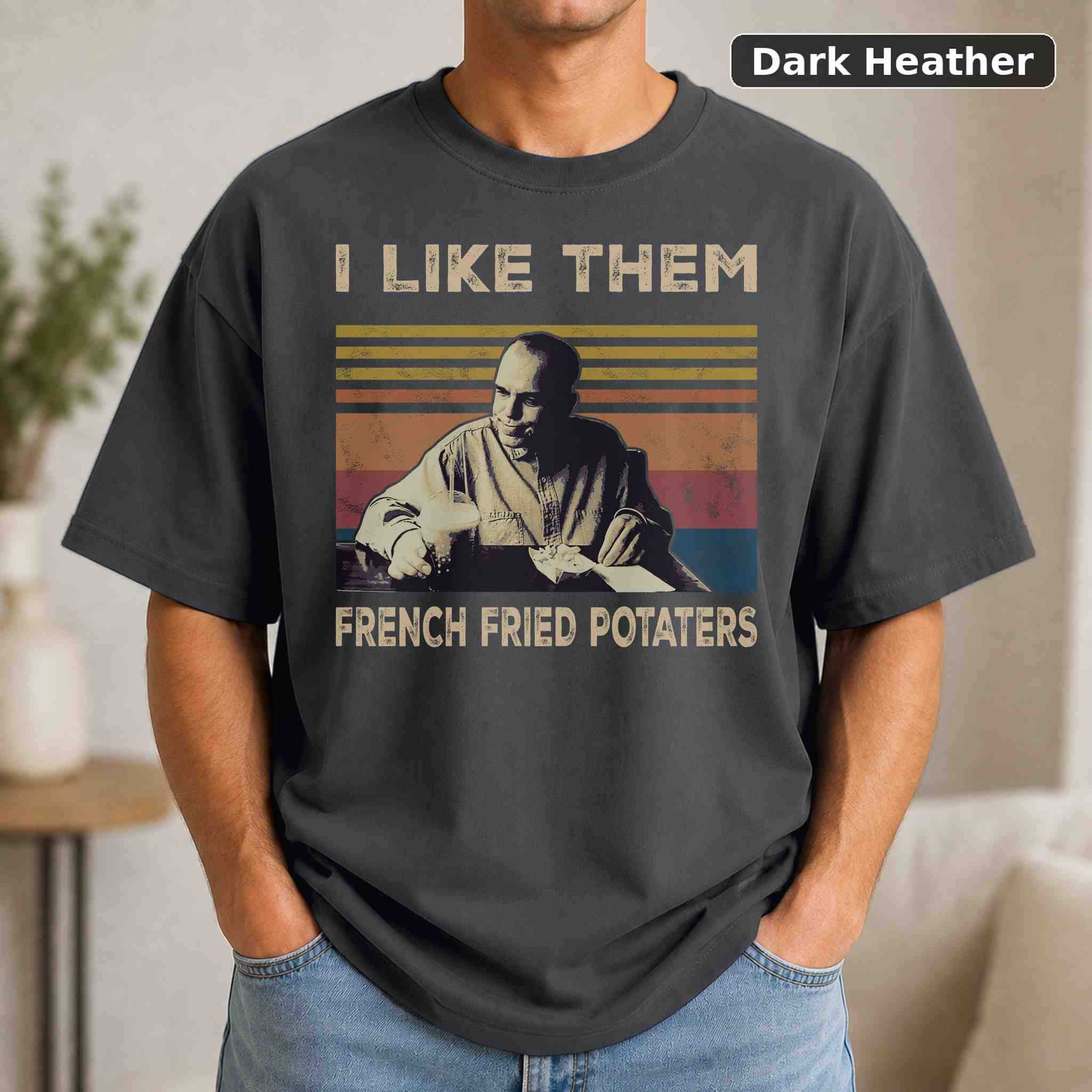I Like Them French Fried Potaters T-Shirt, Vintage Movie Graphic Tee, Retro Film Fan Gift 3