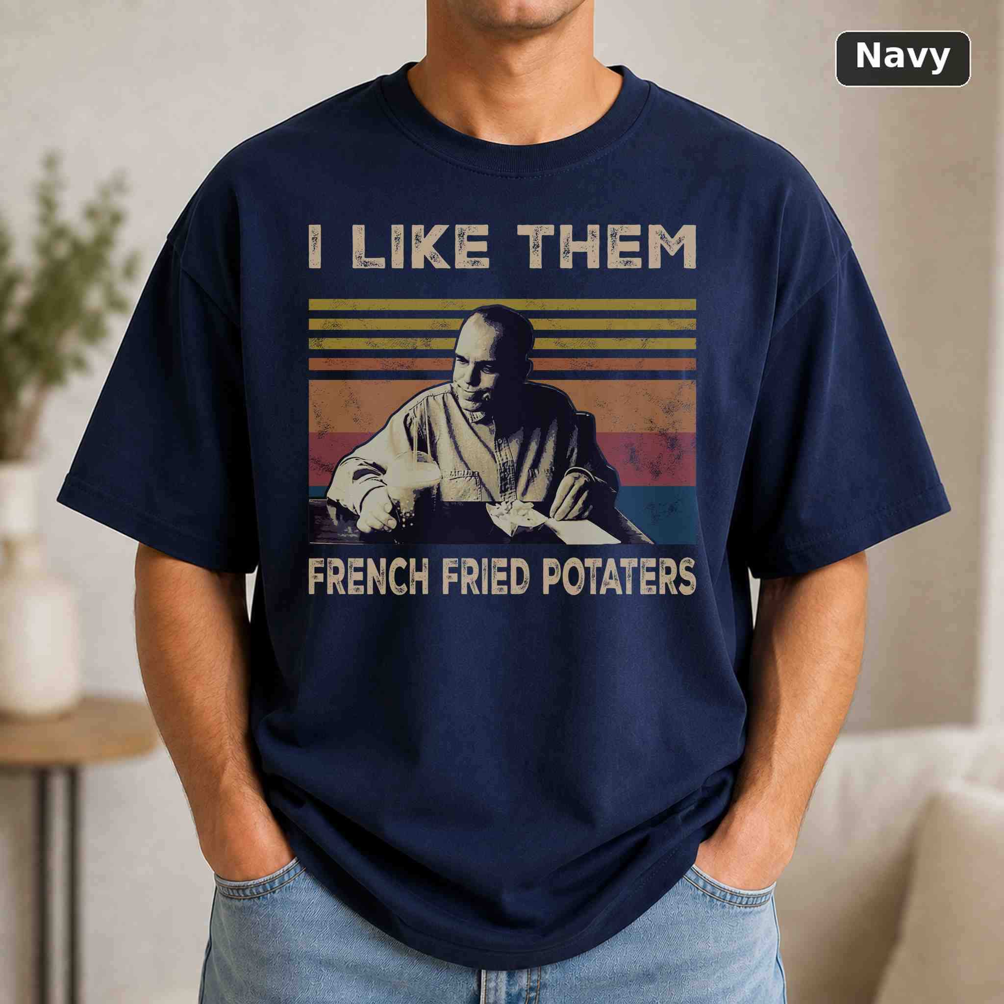 I Like Them French Fried Potaters T-Shirt, Vintage Movie Graphic Tee, Retro Film Fan Gift 4