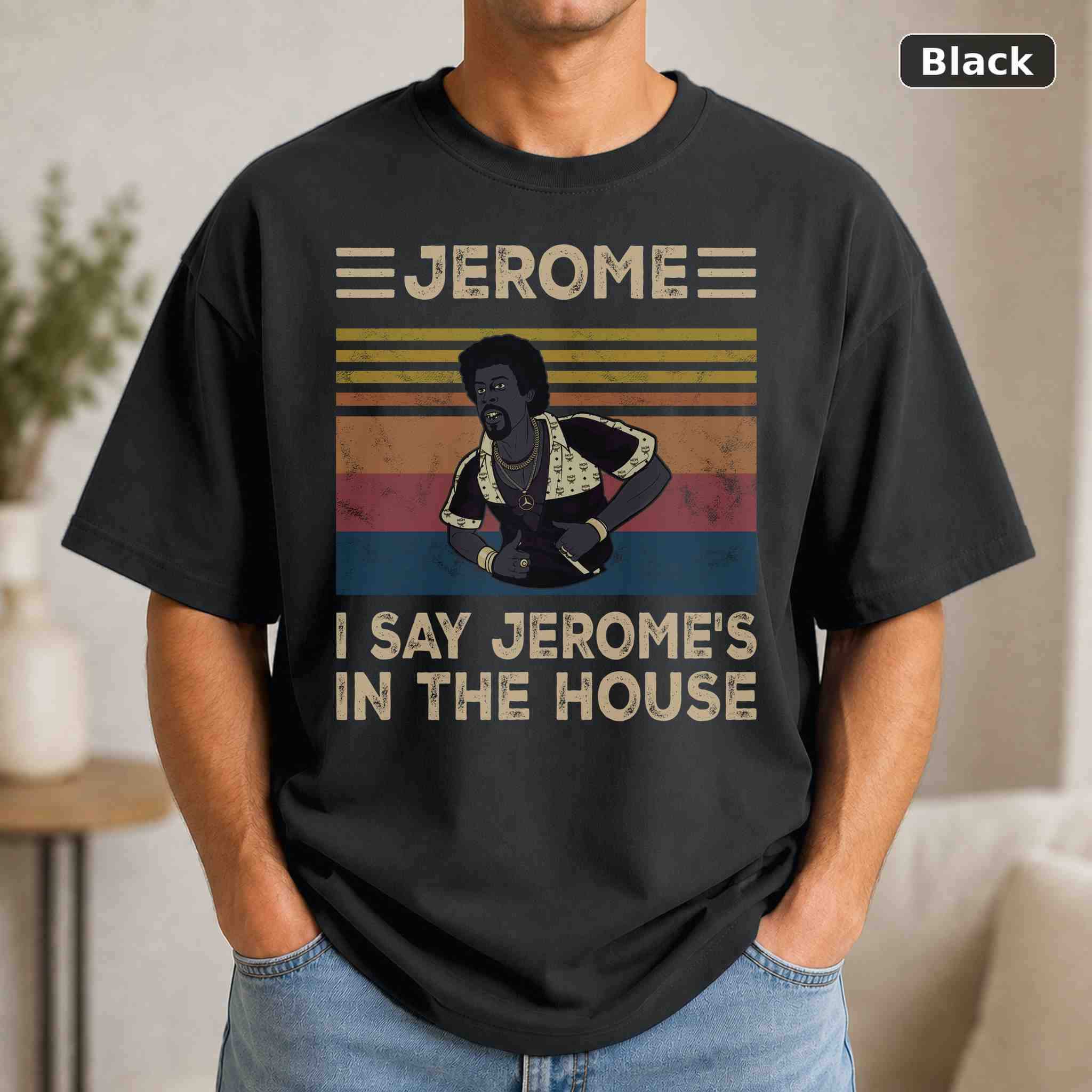 I Say Jerome’s In The House T-Shirt, Vintage Movie Graphic Tee, Retro Film Fan Gift I Say Jerome’s In The House T-Shirt, Vintage Movie Graphic Tee, Retro Film Fan Gift
