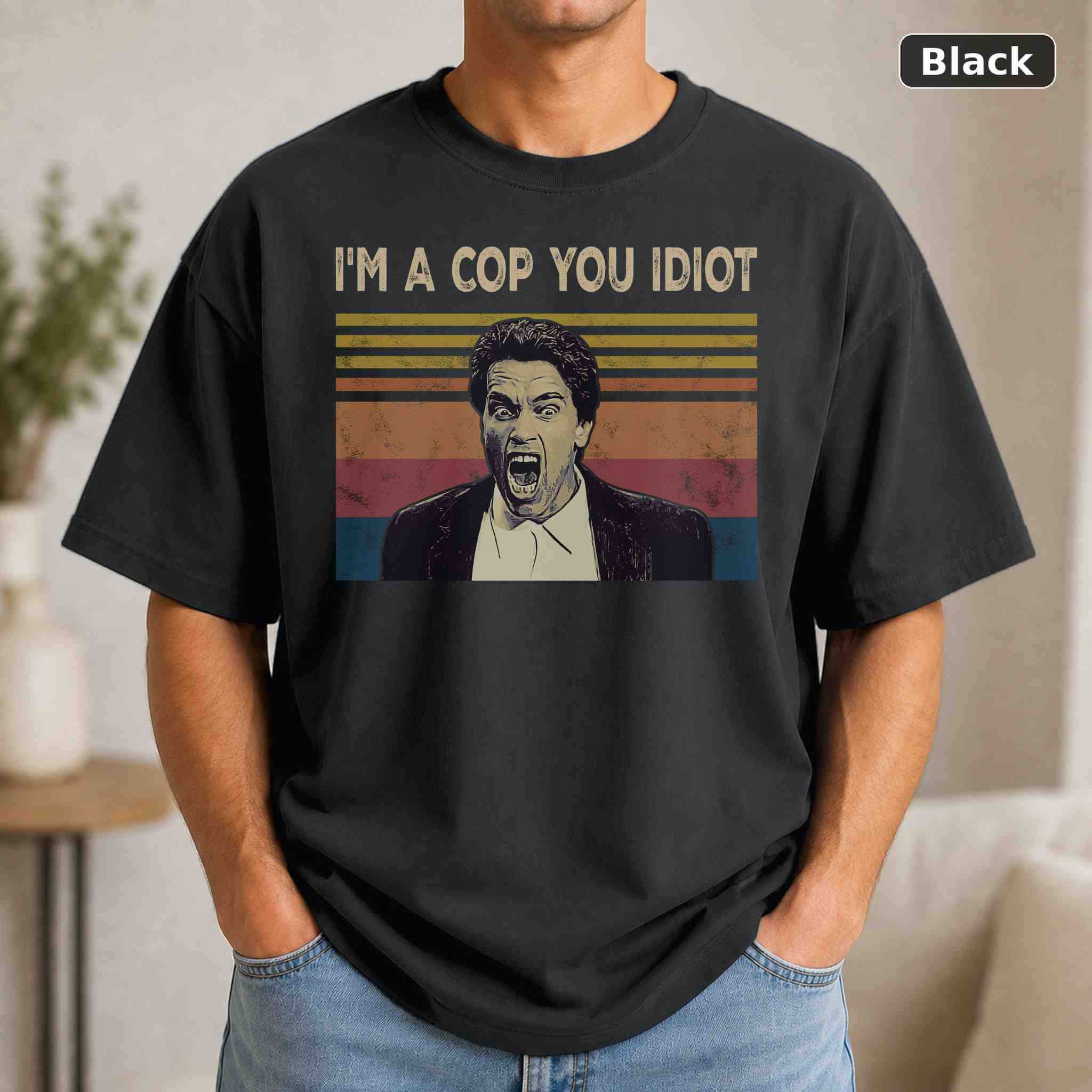 I’m A Cop You Idiot Costume T-Shirt, Vintage Movie Graphic Tee, Retro Film Fan Gift