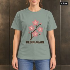 Begin Again Cherry Blossom T-Shirt, Minimalist Floral Nature Graphic Begin Again Cherry Blossom T-Shirt, Minimalist Floral Nature Graphic