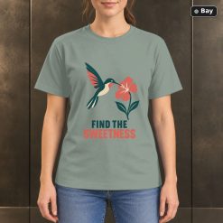 Find the Sweetness Hummingbird T-Shirt, Minimalist Floral Graphic