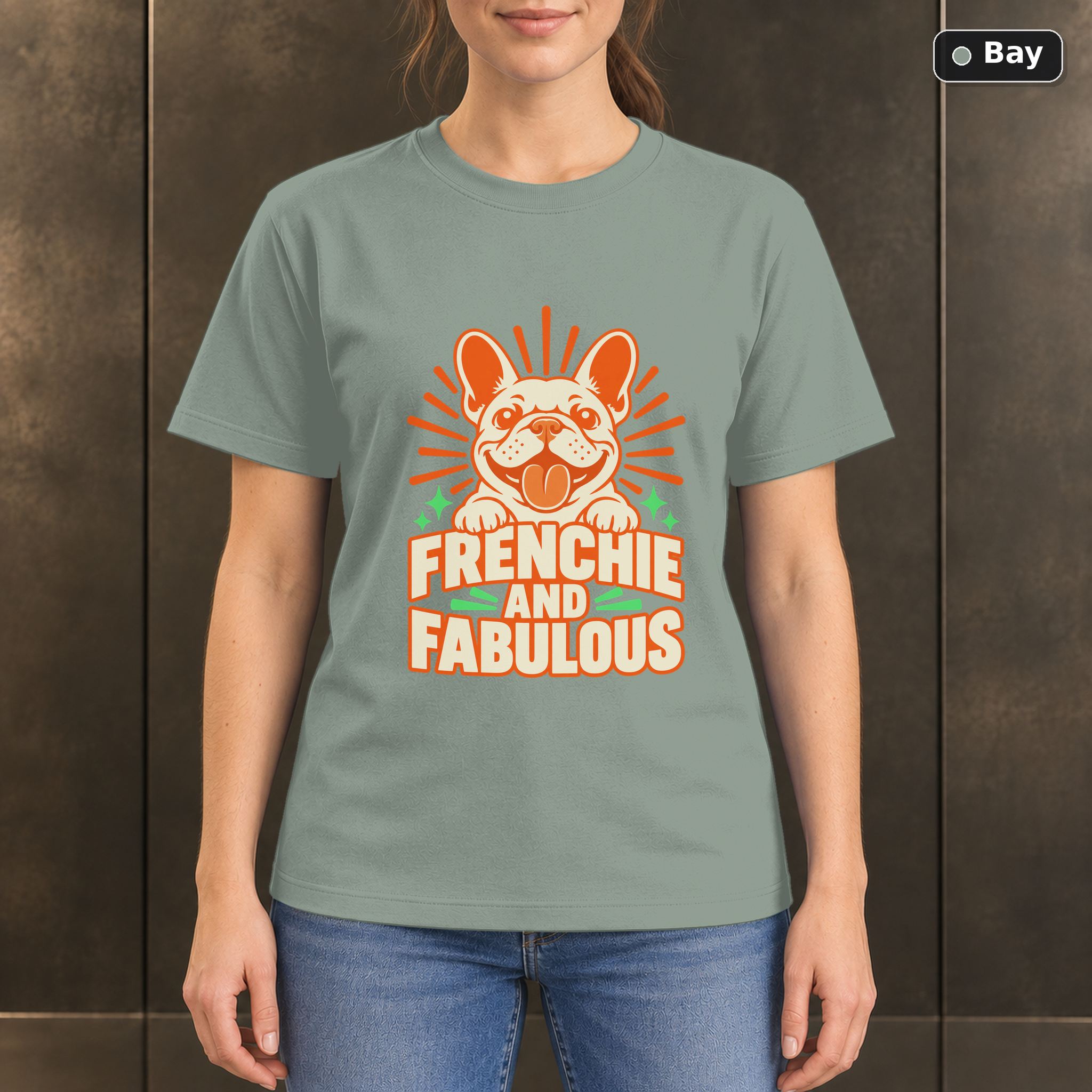 Frenchie and Fabulous T-Shirt, Colorful French Bulldog Graphic Frenchie and Fabulous T-Shirt, Colorful French Bulldog Graphic