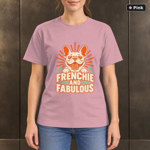 Frenchie and Fabulous T-Shirt, Colorful French Bulldog Graphic 4