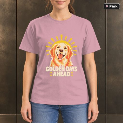 Golden Days Ahead T-Shirt, Golden Retriever Dog Graphic 4