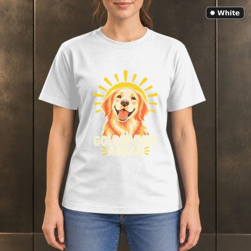 Golden Days Ahead T-Shirt, Golden Retriever Dog Graphic 6