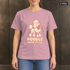 Poodle With Style T-Shirt, Colorful Poodle Dog Graphic 9