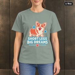 Short Legs Big Dreams T-Shirt, Colorful Corgi Dog Graphic Short Legs Big Dreams T-Shirt, Colorful Corgi Dog Graphic