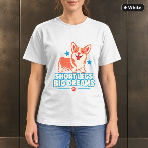 Short Legs Big Dreams T-Shirt, Colorful Corgi Dog Graphic 6