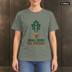 Small Seeds Big Dreams Acorn T-Shirt, Minimalist Oak Leaf Graphic 8