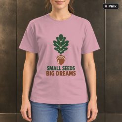 Small Seeds Big Dreams Acorn T-Shirt, Minimalist Oak Leaf Graphic 9