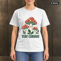 Stay Curious Mushroom T-Shirt, Minimalist Woodland Nature Graphic 11