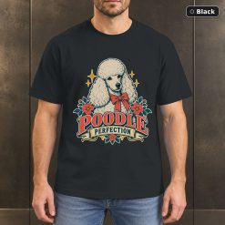Poodle Perfection Shirt, Vintage Poodle Dog Lover T-Shirt Poodle Perfection Shirt, Vintage Poodle Dog Lover T-Shirt
