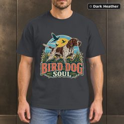 Bird Dog Soul Shirt, Vintage German Shorthaired Pointer Dog Lover T-Shirt 6