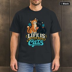 Life Is Better With Cats Shirt, Colorful Cat Lover Tee Life Is Better With Cats Shirt, Colorful Cat Lover Tee