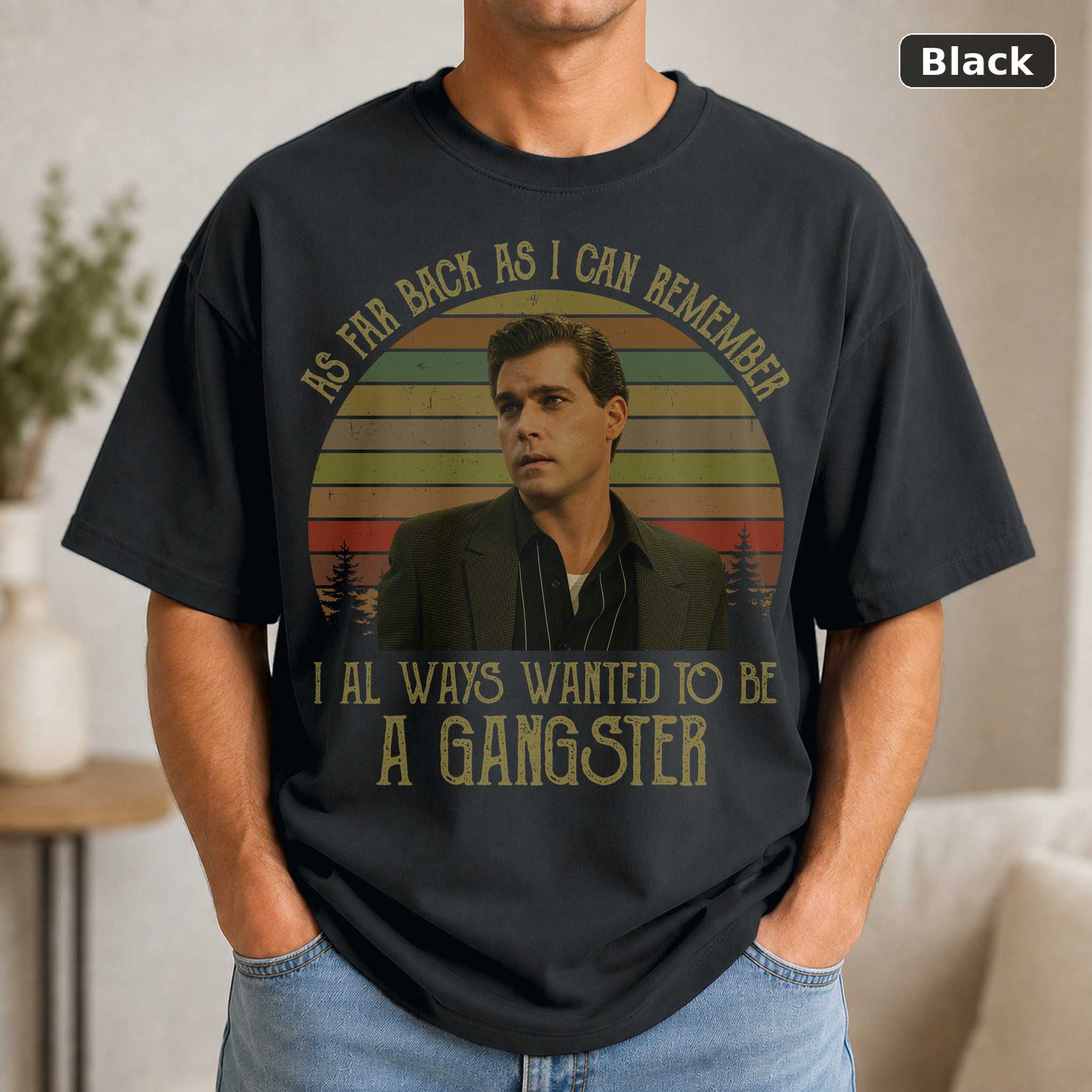 As Far Back As I Can Remember I Always Wanted to Be A Gangster Vintage T-Shirt, Movies Quote Unisex TShirt Black As Far Back As I Can Remember I Always Wanted to Be A Gangster Vintage T-Shirt, Movies Quote Unisex TShirt Black