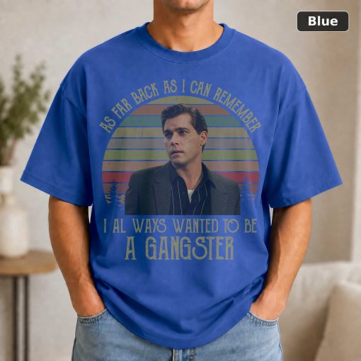As Far Back As I Can Remember I Always Wanted to Be A Gangster Vintage T-Shirt, Movies Quote Unisex TShirt Black 2