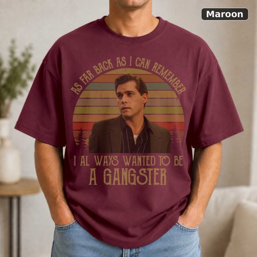 As Far Back As I Can Remember I Always Wanted to Be A Gangster Vintage T-Shirt, Movies Quote Unisex TShirt Black 4