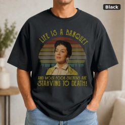 Auntie Mame Shirt, Life Is A Banquet and Most Poor Suckers are Starving to Death Vintage T-Shirt, Movie Quote Unisex T S
