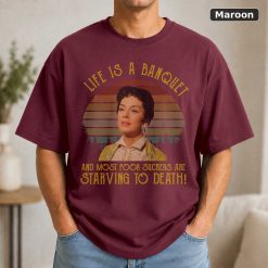 Auntie Mame Shirt, Life Is A Banquet and Most Poor Suckers are Starving to Death Vintage T-Shirt, Movie Quote Unisex T S 8