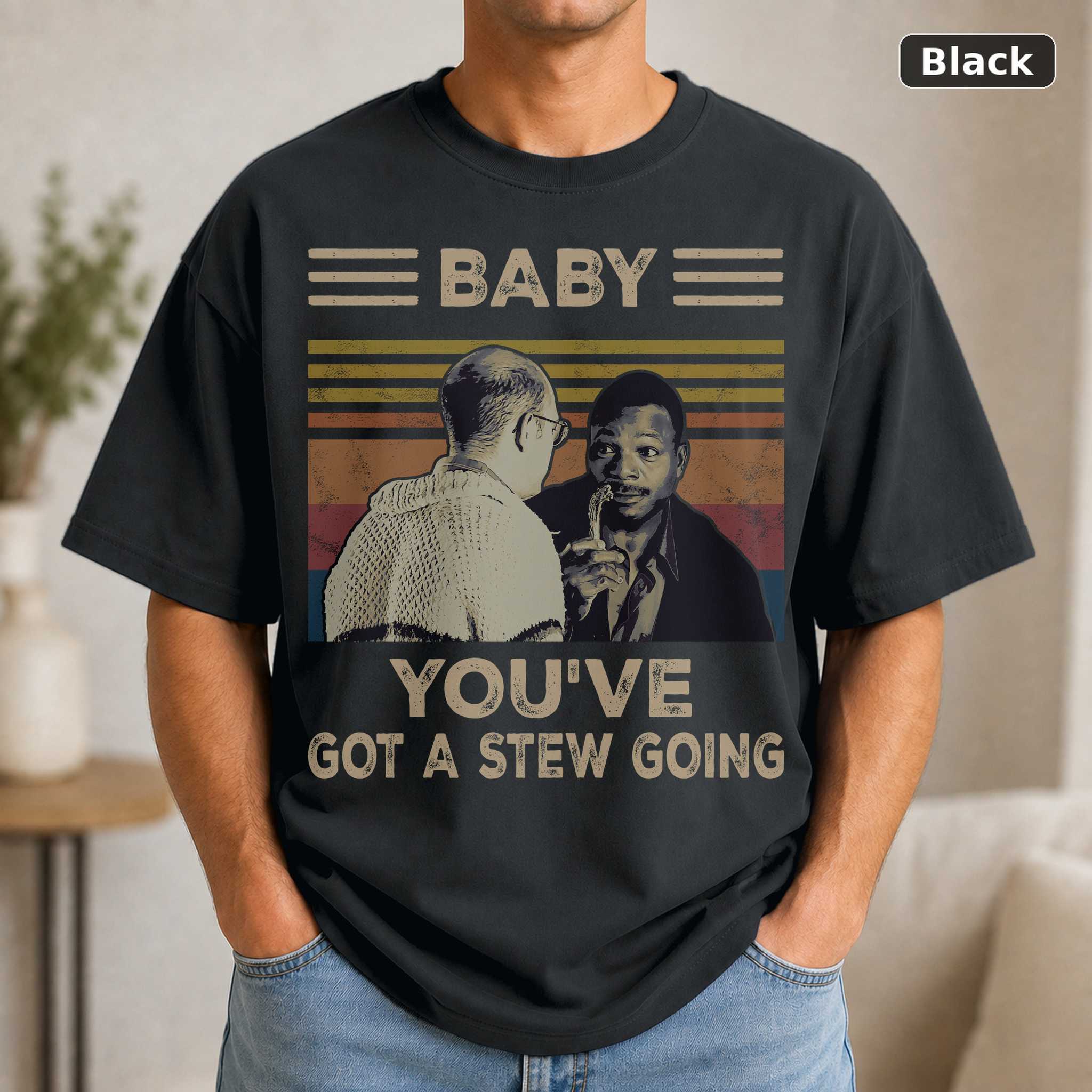 Baby You’ve Got A Stew Going Vintage Movie Shirt Baby You’ve Got A Stew Going Vintage Movie Shirt
