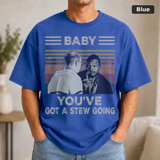 Baby You've Got A Stew Going Vintage Movie Shirt 2